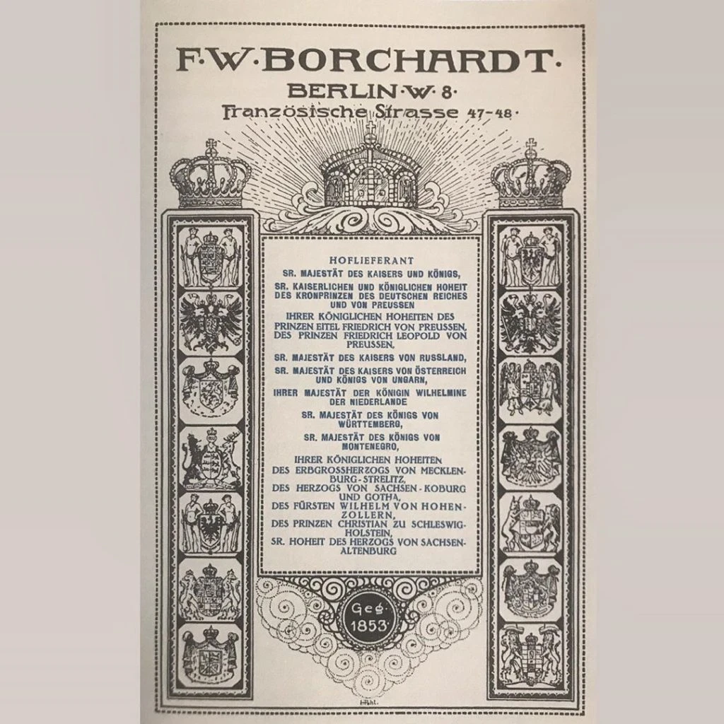En 1861, Borchardt fue nombrado proveedor de la corte del príncipe Albrecht (padre) y Friedrich Karl de Prusia, y al año siguiente también del rey Wilhelm I.
